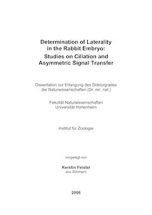 Determination of laterality in the rabbit embryo [Elektronische Ressource] : studies on ciliation and asymmetric signal transfer / vorgelegt von Kerstin Feistel