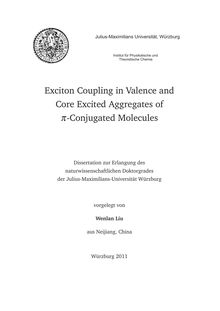 Exciton coupling in valence and core excited aggregates of π-conjugated [pi-conjugated] molecules [Elektronische Ressource] / vorgelegt von Wenlan Liu