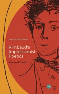 Rimbaud s Impressionist Poetics