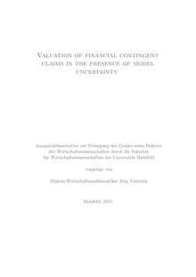 Valuation of financial contingent claims in the presence of model uncertainty [Elektronische Ressource] / Jörg Vorbrink. Fakultät für Wirtschaftswissenschaften. Institut für mathematische Wirtschaftsforschung
