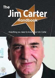 The Jim Carter Handbook - Everything you need to know about Jim Carter