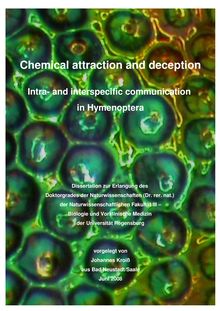 Chemical attraction and deception [Elektronische Ressource] : intra- and interspecific communication in Hymenoptera / vorgelegt von Johannes Kroiß