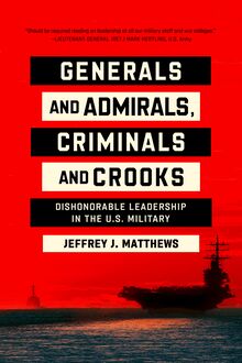 Generals and Admirals, Criminals and Crooks