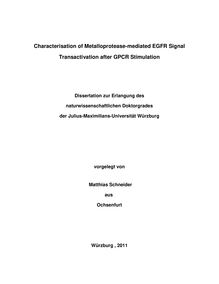 Characterisation of Metalloprotease-mediated EGFR Signal Transactivation after GPCR Stimulation [Elektronische Ressource] / Matthias Schneider. Betreuer: Georg Krohne