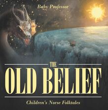 The Old Belief | Children s Norse Folktales
