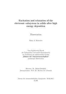 Excitation and relaxation of the electronic subsystem in solids after high energy deposition [Elektronische Ressource] / Nikita Medvedev. Betreuer: Baerbel Rethfeld