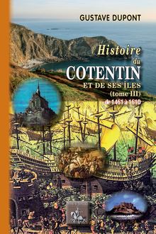 Histoire du Cotentin et de ses îles (Tome 3 : de 1461 à 1610)