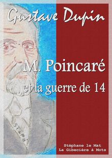 M. Poincaré et la guerre de 14