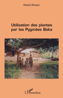 Utilisation des plantes par les pygmées baka