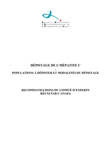Dépistage de l’hépatite C - Populations à dépister et modalités du dépistage - Recommandations du comité d’experts réuni par l’ANAES - Dépistage de l hépatite C 2000 - Recommandations