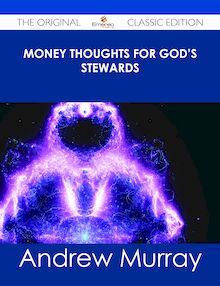 Money Thoughts for God s Stewards - The Original Classic Edition