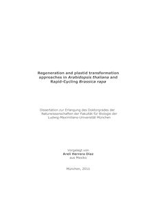 Regeneration and plastid transformation approaches in Arabidopsis thaliana and Rapid-Cycling Brassica rapa [Elektronische Ressource] / Areli Herrera Díaz. Betreuer: Hans-Ulrich Koop
