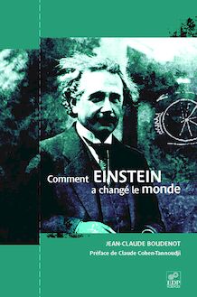 Comment Einstein a changé le monde