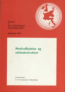 Bulletin for de Europæiske Fællesskaber Supplement 8/75. Medindflydelse og selskabsstruktur