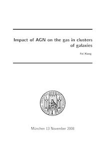 Impact of AGN on the gas in clusters of galaxies [Elektronische Ressource] / vorgelegt von Fei Xiang