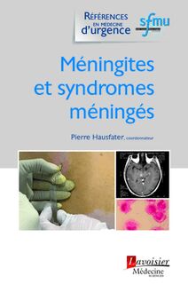 Méningites et syndromes méningés (Coll. Références en médecine d urgence. Collection de la SFMU)