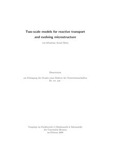 Two-scale models for reactive transport and evolving microstructure [Elektronische Ressource] / von Sebastian Arend Meier