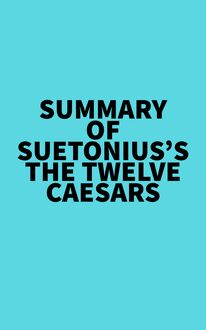 Summary of  Suetonius s The Twelve Caesars