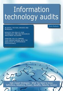 Information technology audits: High-impact Strategies - What You Need to Know: Definitions, Adoptions, Impact, Benefits, Maturity, Vendors