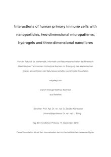 Interactions of human primary immune cells with nanoparticles, two-dimensional micropatterns, hydrogels and three-dimensional nanofibres [Elektronische Ressource] / vorgelegt von Matthias Bartneck