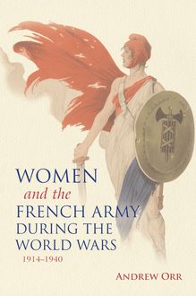 Women and the French Army during the World Wars, 1914–1940
