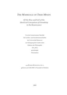 The marriage of true minds [Elektronische Ressource] : of the rise and fall of the idealized conception of friendship in the Renaissance / von Robin Hodgson