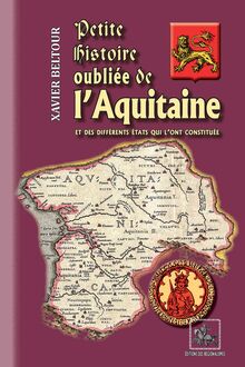 Petite Histoire oubliée de l Aquitaine