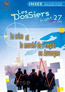 La crise et le marché de l emploi en Auvergne
