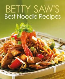 Betty Saw s Best Noodle Recipes