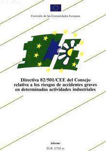 Directiva 82/501/CEE del Consejo relativa a los riesgos de accidentes graves en determinadas actividades industriales