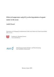 Effects of temperature and pCO_1tn2 on the degradation of organic matter in the ocean [Elektronische Ressource] / Judith Piontek
