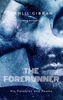 The Forerunner: His Parables and Poems