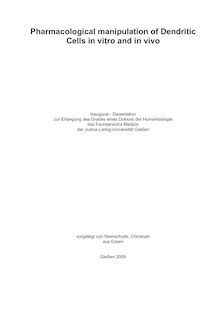 Pharmacological manipulation of dendritic cells in vitro and in vivo [Elektronische Ressource] / vorgelegt von Steinschulte, Christoph