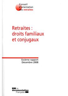Retraites : droits familiaux et conjugaux - Sixième rapport du Conseil d orientation des retraites