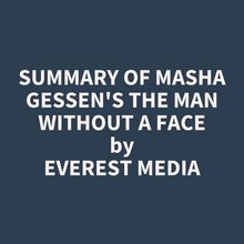 Summary of Masha Gessen s The Man Without a Face