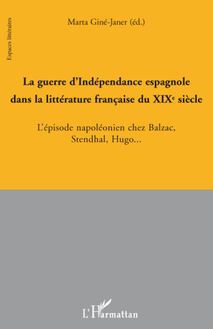 La guerre d Indépendance espagnole dans la littérature française au XIX° siècle