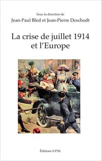 La crise de juillet 1914 et l Europe