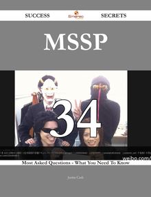 MSSP 34 Success Secrets - 34 Most Asked Questions On MSSP - What You Need To Know