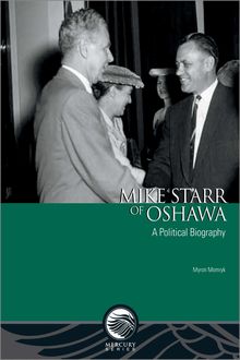Mike Starr of Oshawa : A Political Biography