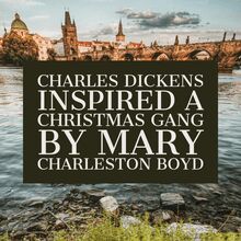 Charles Dickens Inspired A Christmas Gang