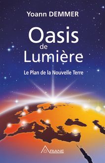 Oasis de Lumière : Le Plan de la Nouvelle Terre