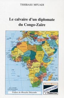 Le calvaire d un diplomate du Congo-Zaïre