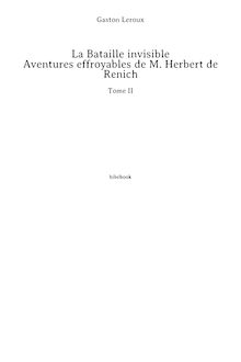 La Bataille invisible - Aventures effroyables de M. Herbert de Renich - Tome II