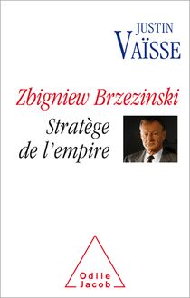 Zbigniew Brzezinski : Stratège de l’empire