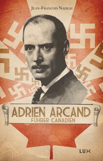 Adrien Arcand, fürher canadien