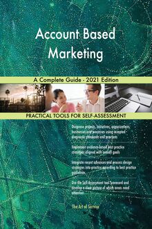 Account Based Marketing A Complete Guide - 2021 Edition