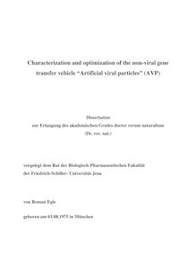Characterization and optimization of the non-viral gene transfer vehicle Artificial viral particles (AVP) [Elektronische Ressource] / von Roman Egle