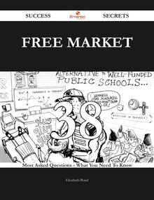 Free market 38 Success Secrets - 38 Most Asked Questions On Free market - What You Need To Know