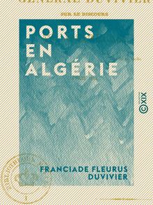 Ports en Algérie - Observations sur le discours de M. Thiers, avril 1842