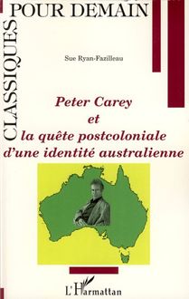 Peter Carey et la quête postcoloniale d une identité australienne